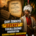 Cəmi iki misra Şah İsmayıl haqqında məşhur iddianı təkzib edir